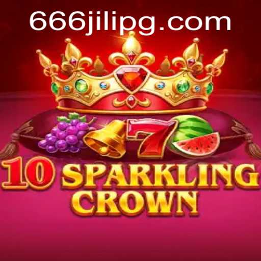 Exploring the World of 10SparklingCrown: A Fresh Take on Gaming with 666JILI