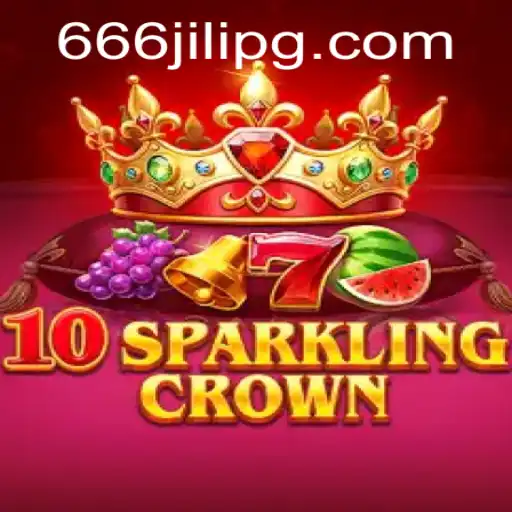 Exploring the World of 10SparklingCrown: A Fresh Take on Gaming with 666JILI