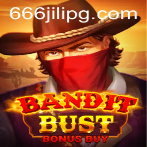 Exploring BanditBustBonusBuy: A Thrilling Adventure with 666JILI