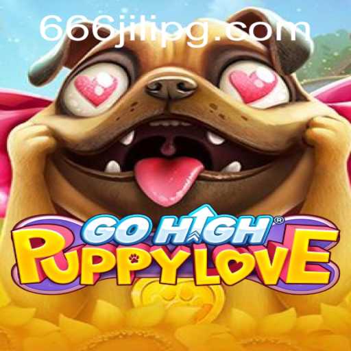 Exploring the Exciting World of GoHighPuppyLove and 666JILI: A Comprehensive Overview