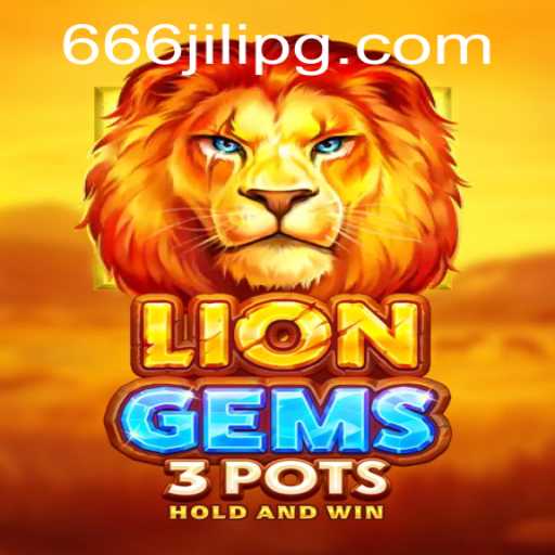 Discovering the Thrills of LionGems3pots: A Comprehensive Guide Enhanced by 666JILI