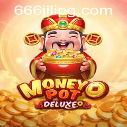 Discovering MoneyPotDELUXE: A Thrilling Gaming Experience with 666JILI