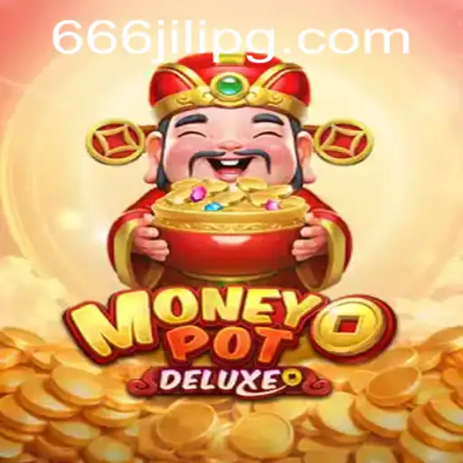 Discovering MoneyPotDELUXE: A Thrilling Gaming Experience with 666JILI