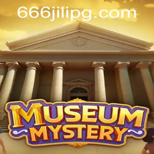 Exploring the Exciting World of MuseumMystery and the Enigma of 666JILI